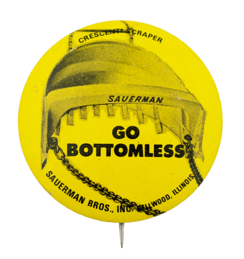 Sauerman Go Bottomless Advertising Busy Beaver Button Museum